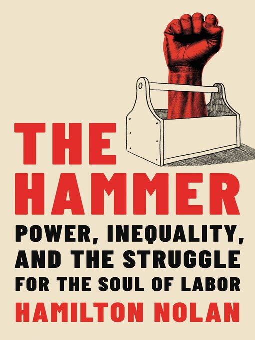 Title details for The Hammer by Hamilton Nolan - Available